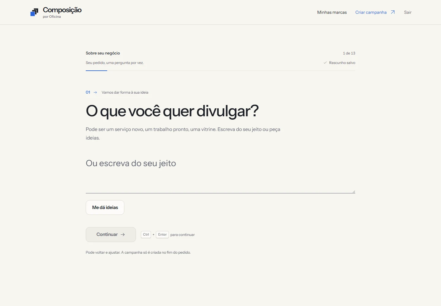 Interface real do Composição: uma pergunta por vez, rascunho salvo, resposta e botão Continuar.